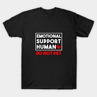 Human Do Not Pet for, Emotional Service Support Animal T-Shirt